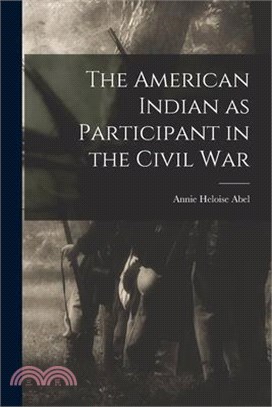 The American Indian as Participant in the Civil War