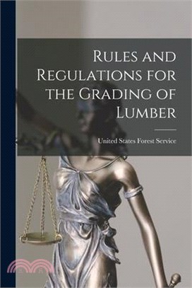 Rules and Regulations for the Grading of Lumber