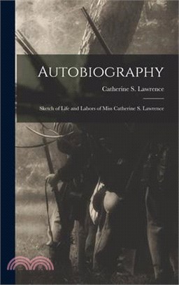 Autobiography: Sketch of Life and Labors of Miss Catherine S. Lawrence