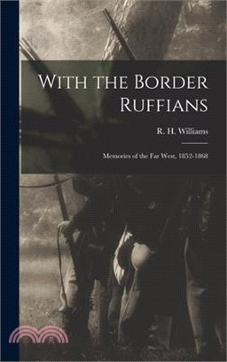 With the Border Ruffians: Memories of the Far West, 1852-1868