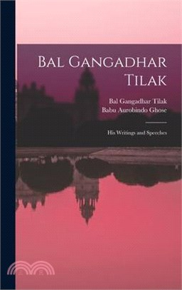 Bal Gangadhar Tilak: His Writings and Speeches