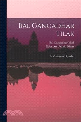 Bal Gangadhar Tilak: His Writings and Speeches