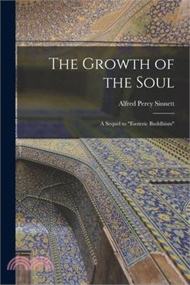 The Growth of the Soul: A Sequel to Esoteric Buddhism