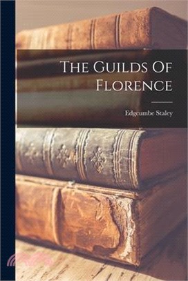 The Guilds Of Florence