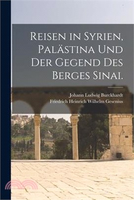 Reisen in Syrien, Palästina und der Gegend des Berges Sinai.