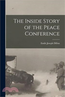 The Inside Story of the Peace Conference