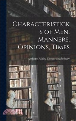 Characteristicks of Men, Manners, Opinions, Times