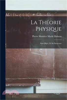La Théorie Physique: Son Objet, Et Sa Structure
