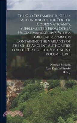 The Old Testament in Greek According to the Text of Codex Vaticanus, Supplemented From Other Uncial Manuscripts, With a Critical Apparatus Containing