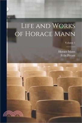 Life and Works of Horace Mann; Volume 1