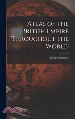 Atlas of the British Empire Throughout the World