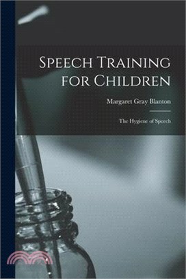 Speech Training for Children: The Hygiene of Speech