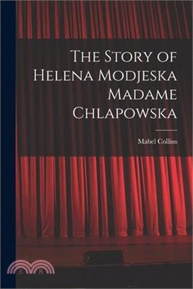 The Story of Helena Modjeska Madame Chlapowska