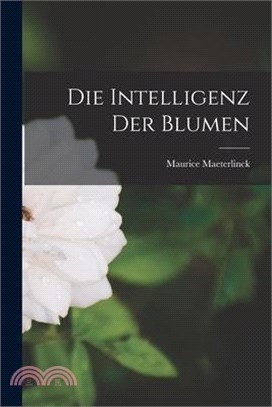 Die Intelligenz Der Blumen