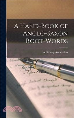 A Hand-Book of Anglo-Saxon Root-Words