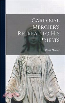 Cardinal Mercier's Retreat to His Priests