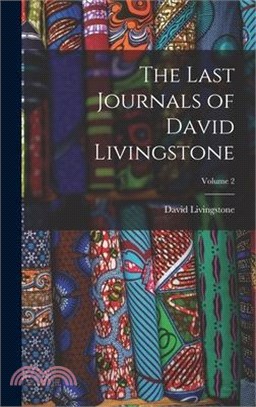 The Last Journals of David Livingstone; Volume 2