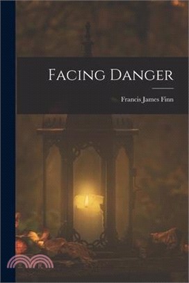 Facing Danger