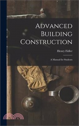 Advanced Building Construction: A Manual for Students