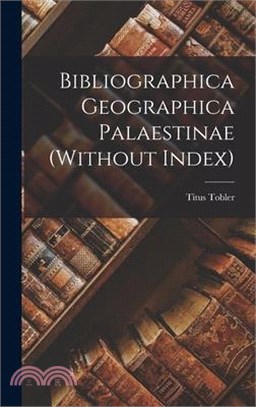 Bibliographica Geographica Palaestinae (Without Index)