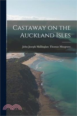 Castaway on the Auckland Isles