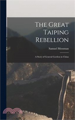 The Great Taiping Rebellion: A Story of General Gordon in China