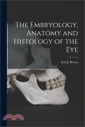 The Embryology, Anatomy and Histology of the Eye