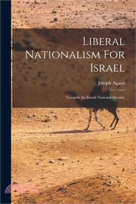 Liberal Nationalism For Israel: Towards An Israeli National Identity