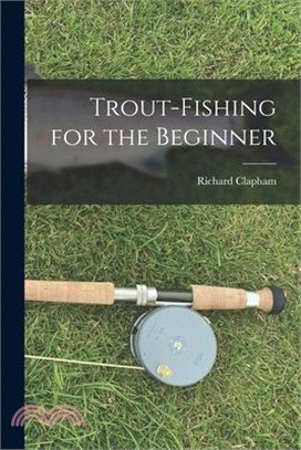 Trout-Fishing for the Beginner