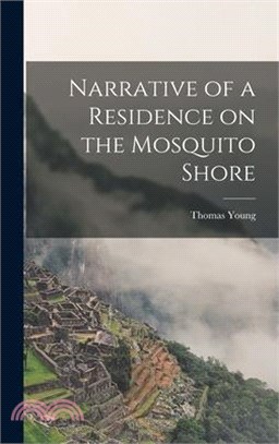 Narrative of a Residence on the Mosquito Shore