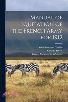 Manual of Equitation of the French Army for 1912
