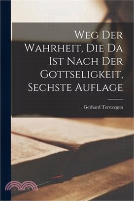 Weg der Wahrheit, die da ist nach der Gottseligkeit, Sechste Auflage