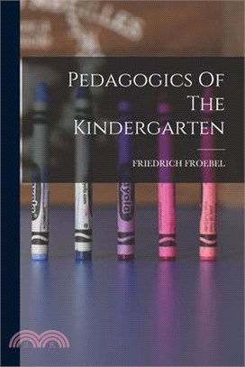 Pedagogics Of The Kindergarten