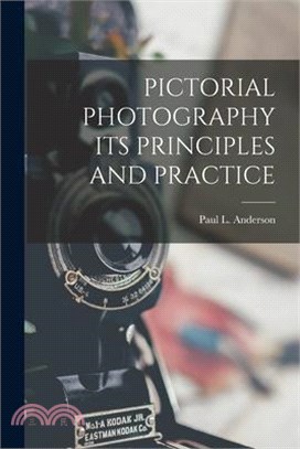 Pictorial Photography Its Principles and Practice
