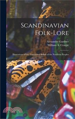 Scandinavian Folk-Lore: Illustrations of the Traditional Beliefs of the Northern Peoples