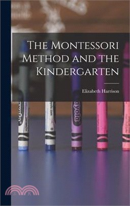 The Montessori Method and the Kindergarten