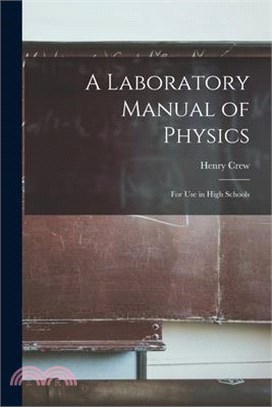 A Laboratory Manual of Physics: For Use in High Schools