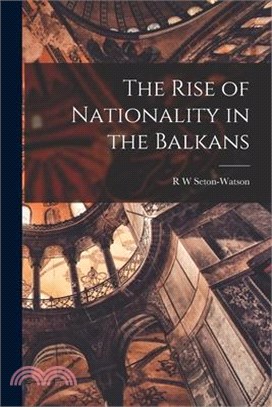 The Rise of Nationality in the Balkans