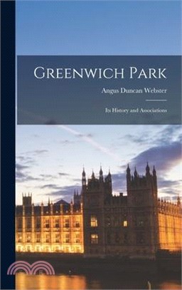 Greenwich Park: Its History and Associations