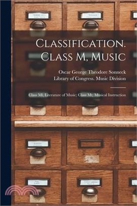 Classification. Class M, Music: Class Ml, Literature of Music; Class Mt, Musical Instruction