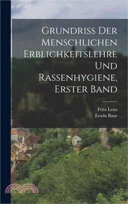 Grundriss der menschlichen Erblichkeitslehre und Rassenhygiene, Erster Band