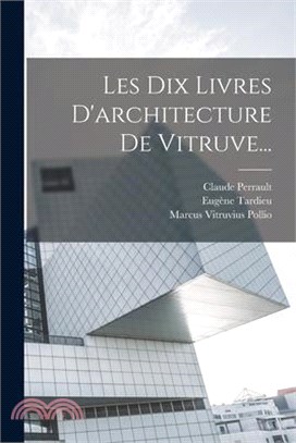 Les Dix Livres D'architecture De Vitruve...