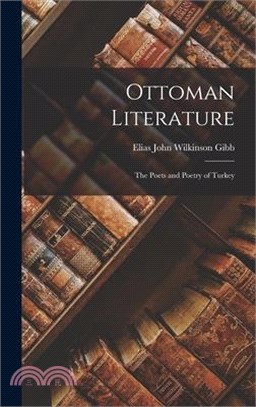 Ottoman Literature: The Poets and Poetry of Turkey
