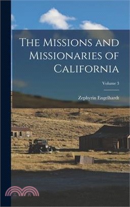 The Missions and Missionaries of California; Volume 3