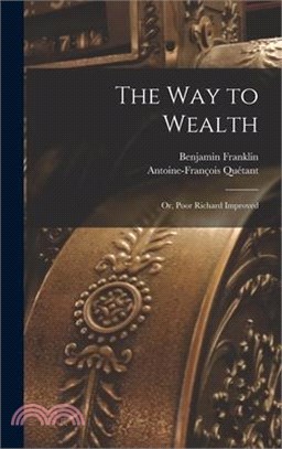 The way to Wealth; or, Poor Richard Improved