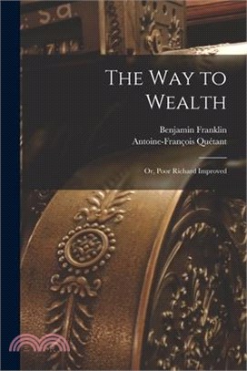 The way to Wealth; or, Poor Richard Improved