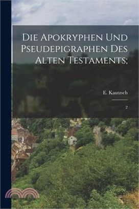 Die Apokryphen und Pseudepigraphen des Alten Testaments;: 2