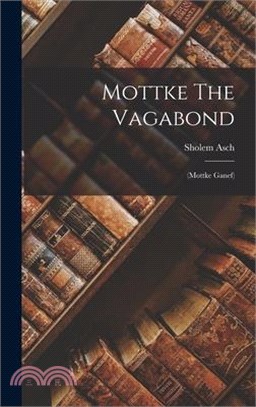 Mottke The Vagabond: (mottke Ganef)