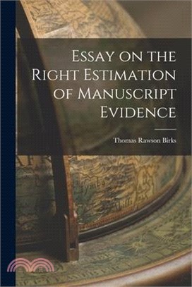 Essay on the Right Estimation of Manuscript Evidence