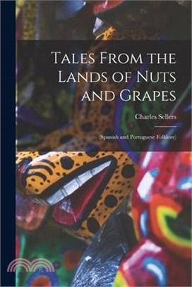 Tales From the Lands of Nuts and Grapes: (Spanish and Portuguese Folklore)